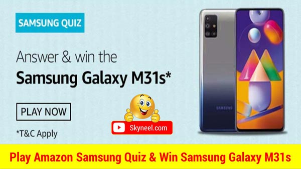 Amazon Samsung M31s Quiz Answers – Win Samsung M31s (9 Winners)