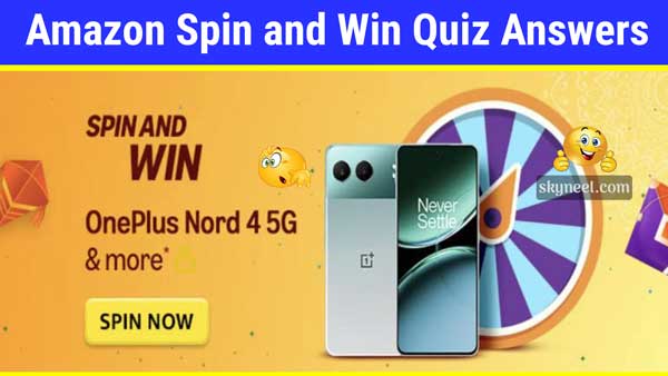 Amazon Spin and Win OnePlus Nord 4 5G & more