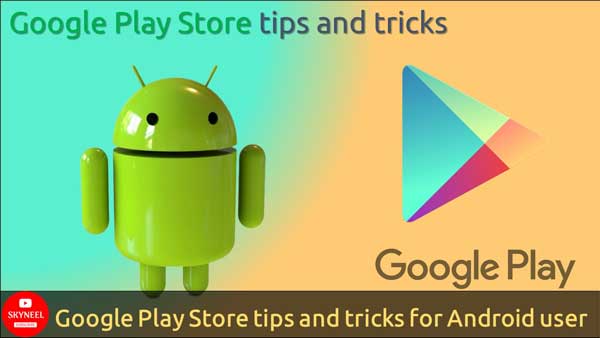 Google Play Store tips and tricks