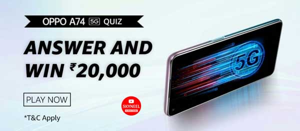Amazon Oppo A74 5G Quiz Answers – Win ₹20,000 Amazon Pay Balance (5 Winners)