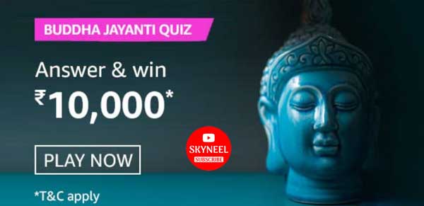 Amazon Buddha Jayanti Quiz Answers – Win ₹10,000 (3 Winners)