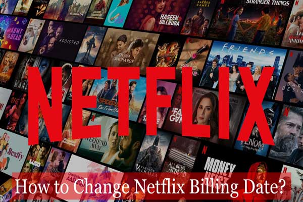 Change Netflix Billing Date