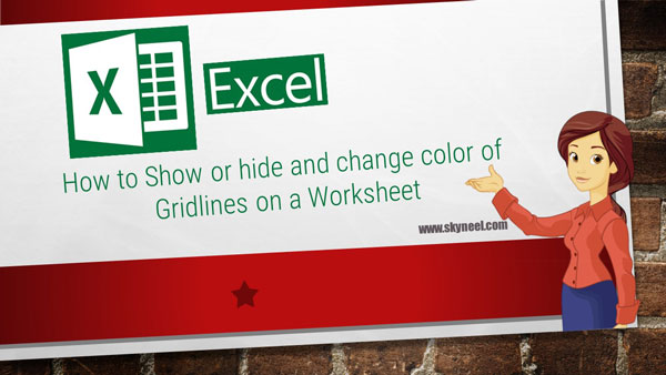 How to Show or hide and change color of Gridlines on a Worksheet