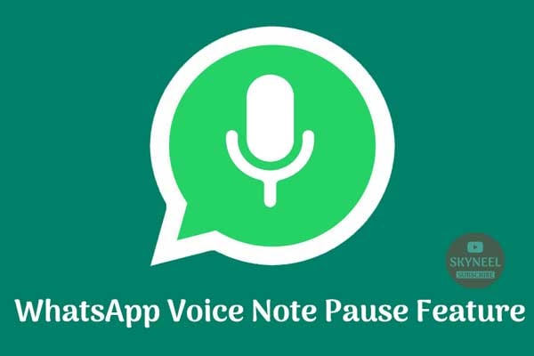 WhatsApp Voice Note Pause Feature Rollout