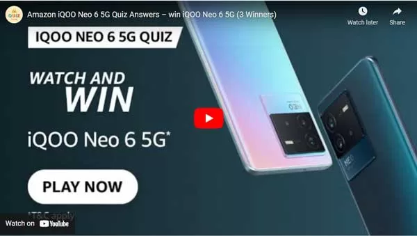 Amazon iQOO Neo 6 5G Quiz Answers – win iQOO Neo 6 5G (3 Winners) Amazon iQOO Neo 6 5G Quiz Answers – win iQOO Neo 6 5G (3 Winners)