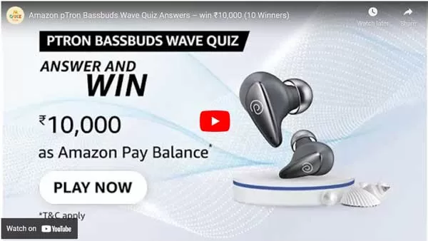 Amazon pTron Bassbuds Wave Quiz Answers YouTube Video Amazon pTron Bassbuds Wave Quiz Answers YouTube Video