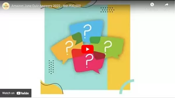 Amazon June Quiz Answers 2022 - Win ₹30,000 Amazon June Quiz Answers 2022 - Win ₹30,000