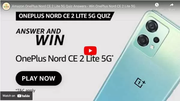 Amazon OnePlus Nord CE 2 Lite 5G Quiz Answers - Win OnePlus Nord CE 2 Lite 5G