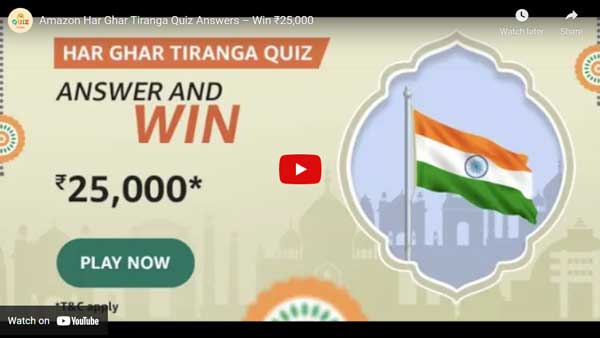 Amazon Har Ghar Tiranga Quiz Answers – Win ₹25,000