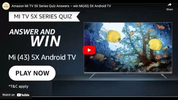 Amazon Mi TV 5X Series Quiz Answers – win Mi(43) 5X Android TV Amazon Mi TV 5X Series Quiz Answers – win Mi(43) 5X Android TV