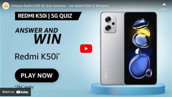 Amazon Redmi K50i 5G Quiz Answers – win Redmi K50i (3 Winners) Amazon Redmi K50i 5G Quiz Answers – win Redmi K50i (3 Winners)