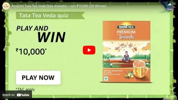 Amazon Tata Tea Veda Quiz Answers – win ₹10,000 (20 Winner)