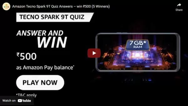 Amazon Tecno Spark 9T Quiz Answers – win ₹500 (5 Winners)