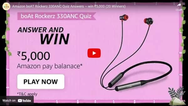 Amazon boAT Rockerz 330ANC Quiz Answers – win ₹5,000 (20 Winners) Amazon boAT Rockerz 330ANC Quiz Answers – win ₹5,000 (20 Winners)