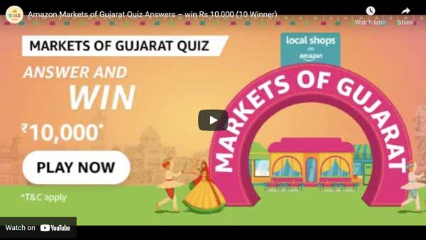 Amazon Markets of Gujarat Quiz Answers – win Rs 10,000 (10 Winner)