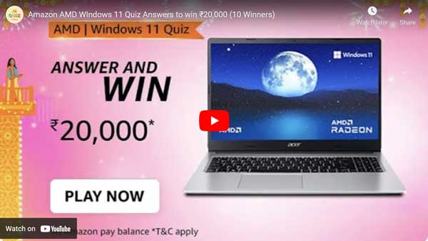 Amazon AMD WIndows 11 Quiz Answers to win ₹20,000 (10 Winners)