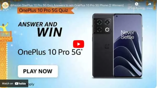 Amazon OnePlus 10 Pro 5G Quiz Answers to win OnePlus 10 Pro 5G Phone (2 Winners) Amazon OnePlus 10 Pro 5G Quiz Answers to win OnePlus 10 Pro 5G Phone (2 Winners)