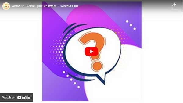 Amazon Riddle Quiz Answers to win ₹30000