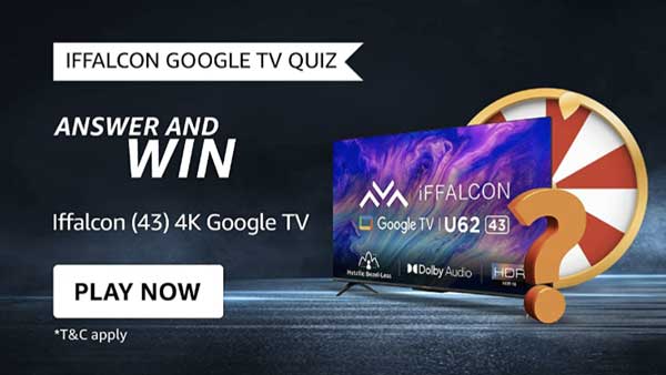 Amazon Iffalcon Google TV Quiz Answers to win Iffalcon 43 inch 4K Google TV (2 Winners)