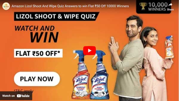 Amazon Lizol Shoot And Wipe Quiz Answers to win Flat ₹50 Off (10000 Winners)