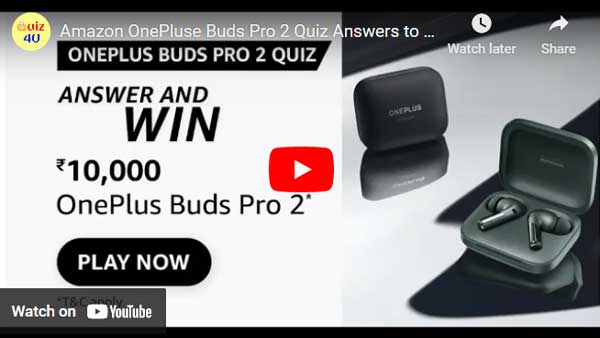Amazon OnePlus Buds Pro 2 Quiz Answers to win ₹10000 (10 Winners)