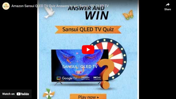Amazon Sansui QLED TV Quiz Answers to win Sansui 55" QLED TV