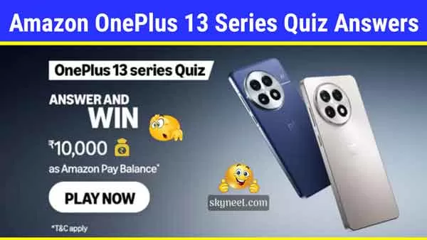 Amazon OnePlus 13 Series Quiz Answers Amazon OnePlus 13 Series Quiz Answers