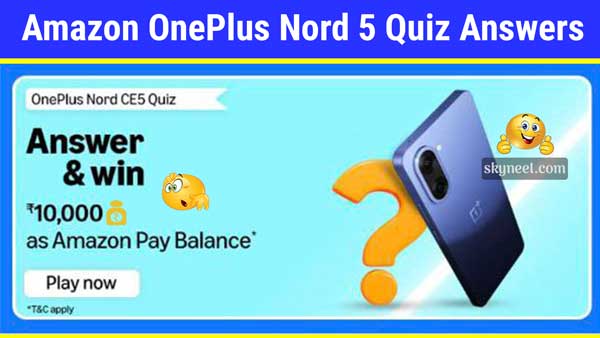 📱 Amazon OnePlus Nord CE5 Quiz Answers : Win ₹10,000 Amazon Pay Balance! 💰 📱 Amazon OnePlus Nord CE5 Quiz Answers : Win ₹10,000 Amazon Pay Balance! 💰